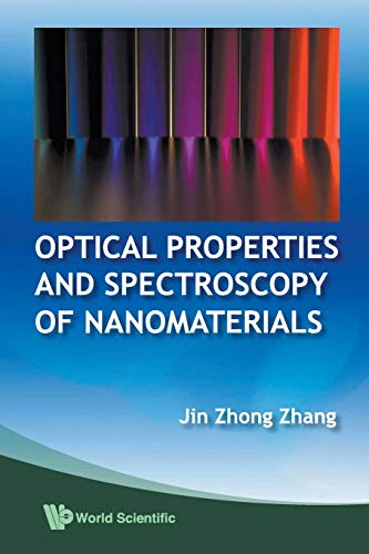 Optical Properties And Spectroscopy Of Nanomaterials von World Scientific Publishing Company