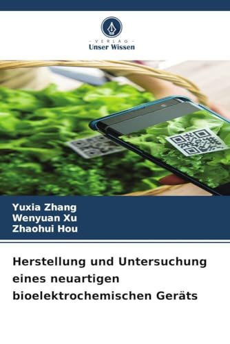 Herstellung und Untersuchung eines neuartigen bioelektrochemischen Geräts: DE von Verlag Unser Wissen