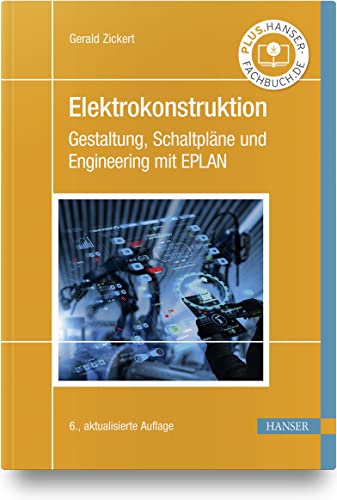 Elektrokonstruktion: Gestaltung, Schaltpläne und Engineering mit EPLAN von Carl Hanser Verlag GmbH & Co. KG