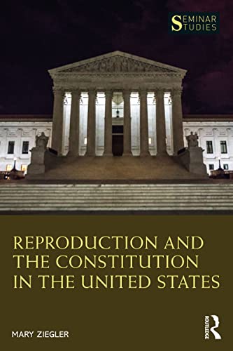 Reproduction and the Constitution in the United States (Seminar Studies) von Routledge