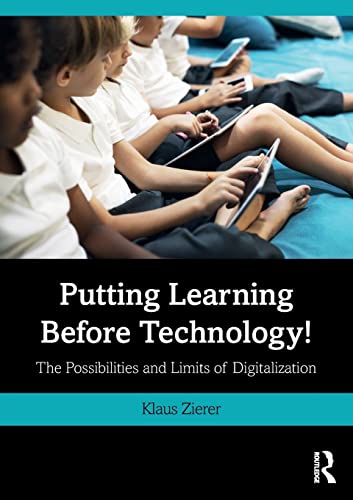 Putting Learning Before Technology!: The Possibilities and Limits of Digitalization