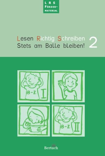 Lesen. Richtig Schreiben.: Stets am Balle bleiben, Heft 2 von Bertuch Verlag GmbH