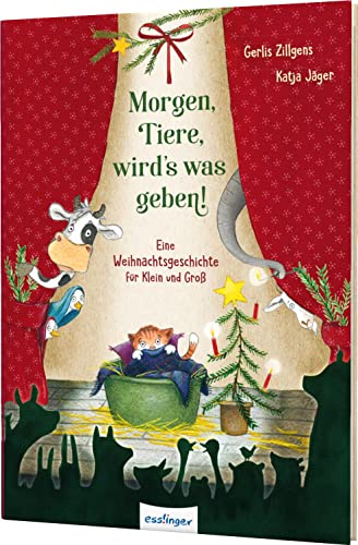 Morgen, Tiere, wird’s was geben!: Eine Weihnachtsgeschichte für Klein und Groß