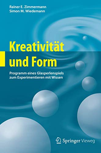 Kreativität und Form: Programm eines Glasperlenspiels zum Experimentieren mit Wissen