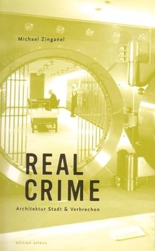 Real Crime: Architektur, Stadt und Verbrechen