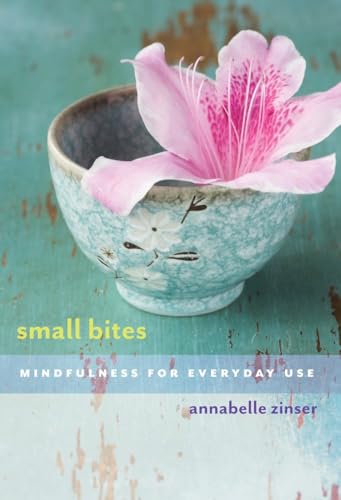 Small Bites: Mindfulness for Everyday Use von Parallax Press