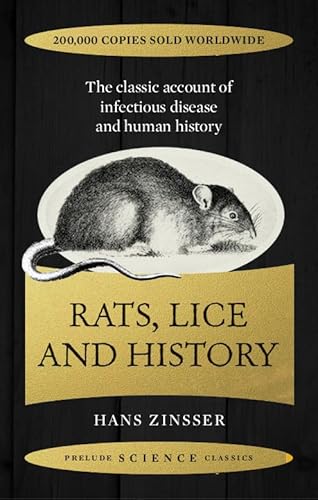 Rats, Lice and History: The Classic Account of Infectious Disease and Human History (Prelude Science Classics)