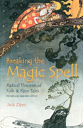 Breaking the Magic Spell: Radical Theories of Folk and Fairy Tales von University Press of Kentucky