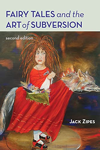 Fairy Tales And The Art Of Subversion: The Classical Genre for Children and the Process of Civilization von Routledge