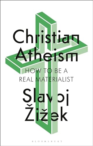 Christian Atheism: How to Be a Real Materialist von Bloomsbury Academic