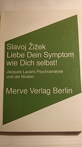 Liebe Dein Symptom wie Dich selbst!: Jacques Lacans Psychoanalyse und die Medien (Internationaler Merve Diskurs) von Merve Verlag GmbH