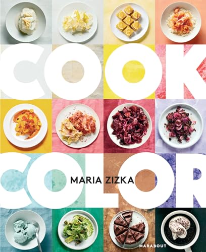 Cook color: Un arc-en-ciel de 100 recettes