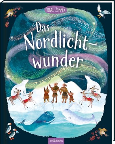 Das Nordlichtwunder: Bilderbuch Geschenk für Skandinavien-Liebhaber & zu Weihnachten, für Kinder ab 3 Jahren von Ars Edition