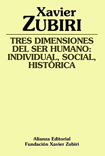 Tres dimensiones del ser humano : individual, social, histórica (Obras de Xavier Zubiri) von ALIANZA