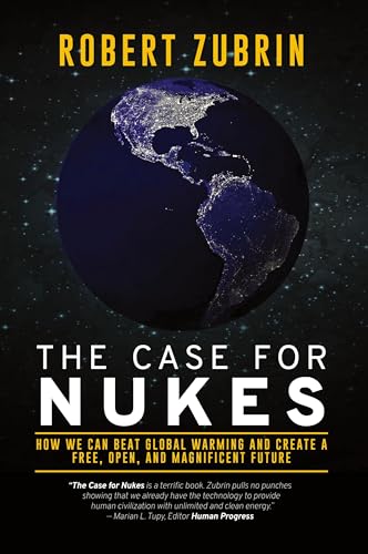 The Case for Nukes: How We Can Beat Global Warming and Create a Free, Open, and Magnificent Future von Polaris Books