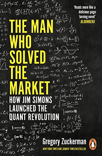 The Man Who Solved the Market: How Jim Simons Launched the Quant Revolution SHORTLISTED FOR THE FT & MCKINSEY BUSINESS BOOK OF THE YEAR AWARD 2019 von Penguin