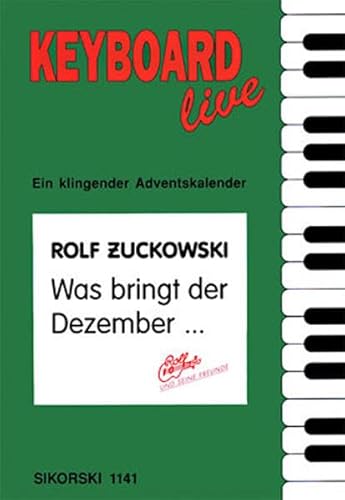 Was bringt der Dezember: Ein klingender Adventskalender für Gesang und Keyboard (Ed. 1141)