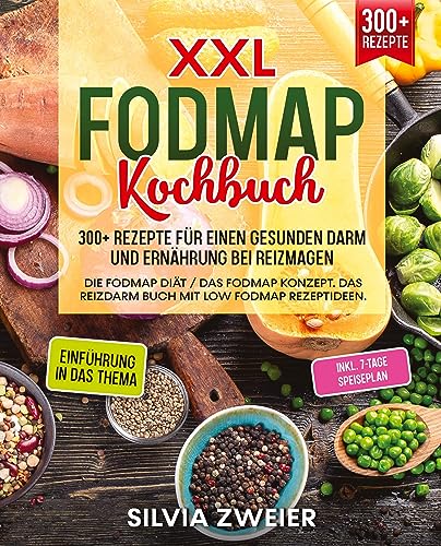 XXL FODMAP Kochbuch – 300+ Rezepte für einen gesunden Darm und Ernährung bei Reizmagen: Die FODMAP Diät / das FODMAP Konzept. Das Reizdarm Buch mit Low FODMAP Rezeptideen. Inkl. 7-Tage Speiseplan von tredition