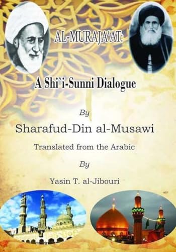 A Shi'i - Sunni Dialogue (al-Muraja'at): Illustrated Edition von CreateSpace Independent Publishing Platform