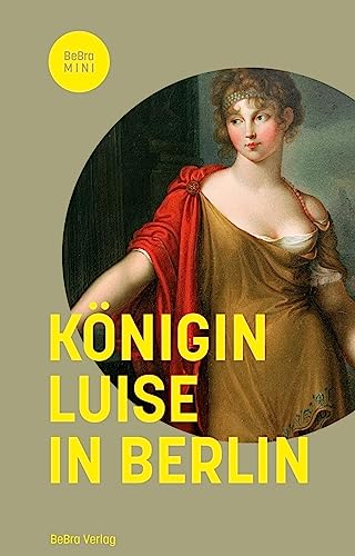Königin Luise in Berlin (BeBra MINI) von be.bra Verlag