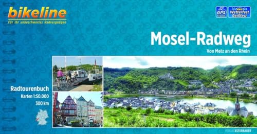 Bikeline Mosel-Radweg: Von Metz an den Rhein. Radtourenbuch, 300 km, 1 : 50 000, wetterfest/reißfest, GPS-Tracks-Download