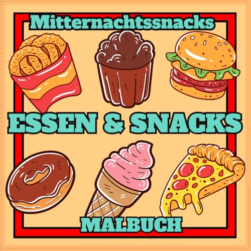 Essen & Snacks, Mitternachtssnacks: Malbuch für Erwachsene und Kinder, Einfach für Jeden