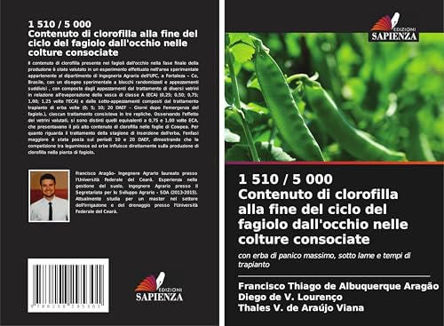 1 510 / 5 000 Contenuto di clorofilla alla fine del ciclo del fagiolo dall'occhio nelle colture consociate: con erba di panico massimo, sotto lame e tempi di trapianto von Edizioni Sapienza