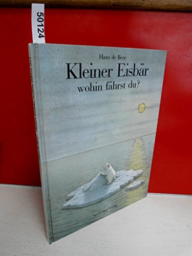 Kleiner Eisbär, wohin fährst du? (German Edition)