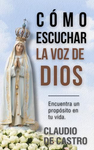 Cómo Escuchar la Voz de Dios (LIBROS DE CRECIMIENTO ESPIRITUAL, Band 3) von Independently Published