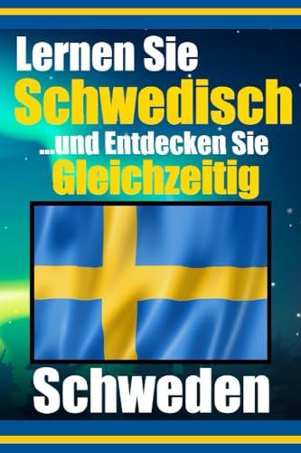 Erfahren Sie 50 Dinge, die Sie beim Schwedischlernen nicht über Schweden wussten | Perfekt für Anfänger, Kinder, Erwachsene und andere ... Sprache (Bücher zum Schwedischlernen, Band 5) von Independently published