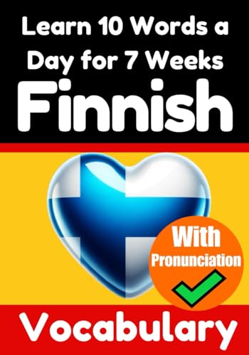 Finnish Vocabulary Builder: Learn 10 Finnish Words a Day for 7 Weeks | The Daily Finnish Challenge: A Comprehensive Guide for Children and Beginners ... Finnish Language (Books for Learning Finnish) von Independently published