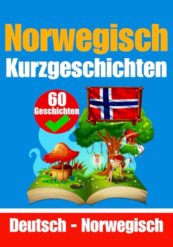 Kurzgeschichten auf Norwegisch | Norwegisch und Deutsch Nebeneinander | Für Kinder Geeignet: Lernen Sie die norwegische Sprache | Zweisprachige ... (Bücher zum Norwegischlernen, Band 1) von Independently published