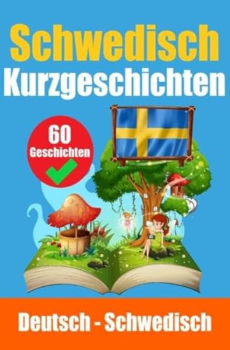 Kurzgeschichten auf Schwedisch | Schwedisch und Deutsch nebeneinander: Lernen Sie die schwedische Sprache durch Kurzgeschichten