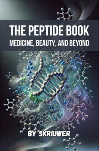 The Peptide Book: Medicine, Beauty, and Beyond: Medicine, Beauty, and Beyond.DE von epubli