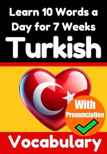 Turkish Vocabulary Builder: Learn 10 Turkish Words a Day for 7 Weeks | The Daily Turkish Challenge: A Comprehensive Guide for Children and Beginners ... Language (Books for Learning Turkish, Band 2) von Independently published