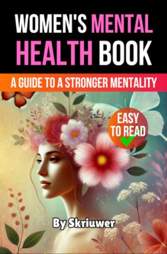 Women's Mental Health Book: A Guide to a Stronger Mentality von epubli