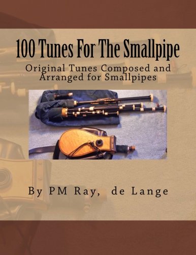 100 Tunes For The Smallpipe von CreateSpace Independent Publishing Platform