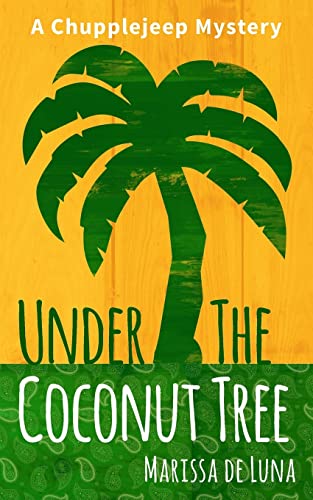 Under the Coconut Tree: A Chupplejeep Mystery (The Chupplejeep Mysteries)