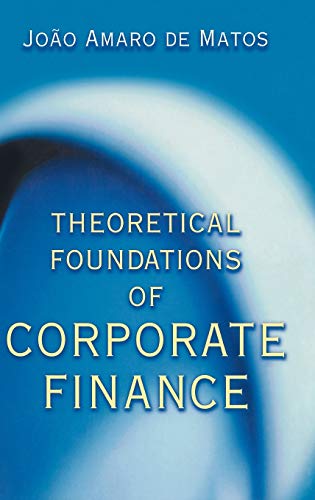 Theoretical Foundations of Corporate Finance.