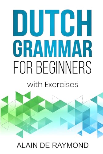 Dutch Grammar for Beginners: With exercises von Independently published