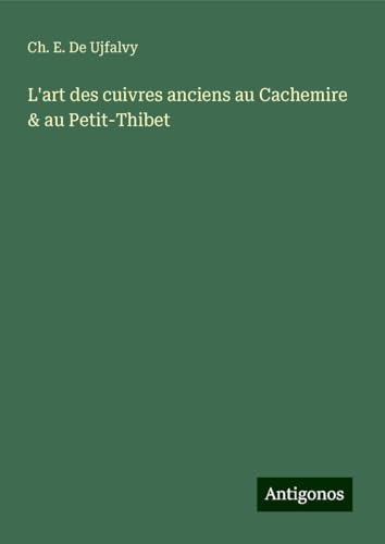 L'art des cuivres anciens au Cachemire & au Petit-Thibet von Antigonos Verlag