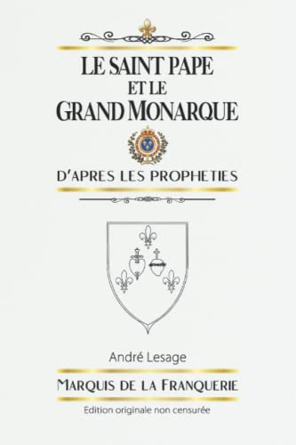Le Saint Pape et le Grand Monarque: D’après les prophéties von Independently published