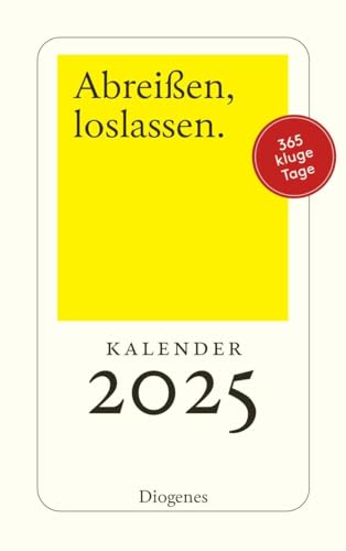 Abreißen, loslassen 2025: 365 Tage mit Diogenes von Diogenes