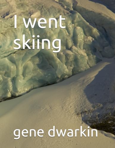 I went skiing