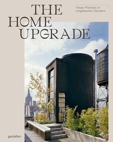 The Home Upgrade (DE): Neues Wohnen in umgebauten Häusern
