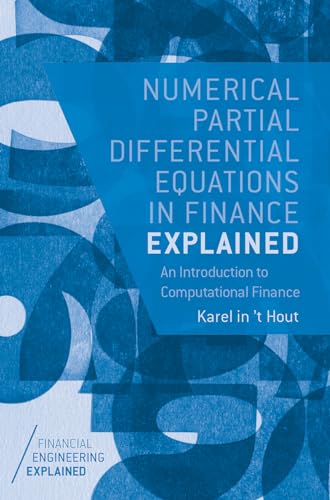 Numerical Partial Differential Equations in Finance Explained: An Introduction to Computational Finance (Financial Engineering Explained) von MACMILLAN