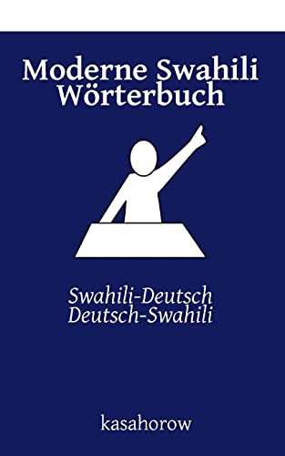 Moderne Swahili Wörterbuch: Swahili-Deutsch, Deutsch-Swahili (Auf Swahili Verbinden, Band 5)