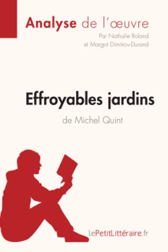 Effroyables jardins de Michel Quint (Analyse de l'oeuvre): Analyse complète et résumé détaillé de l'oeuvre (Fiche de lecture)