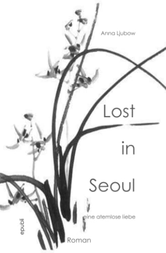 Lost in Seoul: Eine atemlose Liebe