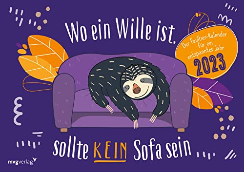 Wo ein Wille ist, sollte kein Sofa sein: Der Faultierkalender für ein entspanntes Jahr 2023 von mvg Verlag